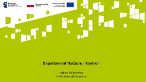 1 Departament Nadzoru i Kontroli Hubert Milanowicz h