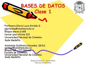 BASES DE DATOS Clase 1 Profesora Gloria Lucia
