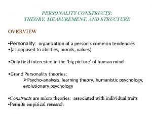 PERSONALITY CONSTRUCTS THEORY MEASUREMENT AND STRUCTURE OVERVIEW Personality