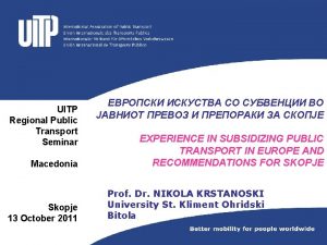 UITP Regional Public Transport Seminar Macedonia Skopje 13