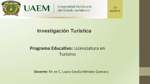 CU UAEM VT Investigacin Turstica Programa Educativo Licenciatura