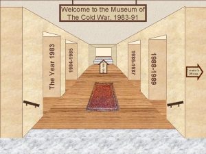 1984 1985 1990 1991 Museum Entrance 1988 1989