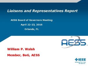Liaisons and Representatives Report AESS Board of Governors