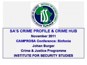 SAS CRIME PROFILE CRIME HUB November 2011 CAMPROSA