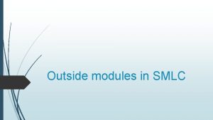 Outside modules in SMLC Questions about nonlanguage modules