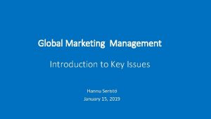 Global Marketing Management Introduction to Key Issues Hannu