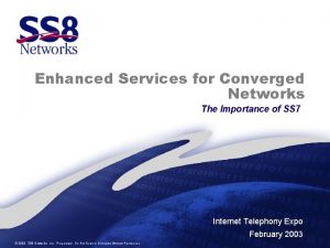 Enhanced Services for Converged Networks The Importance of