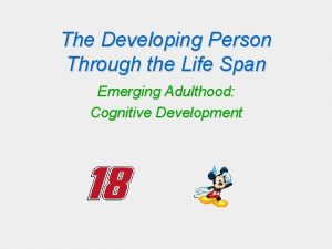 The Developing Person Through the Life Span Emerging