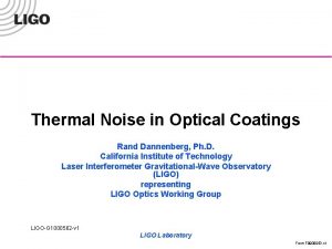 Thermal Noise in Optical Coatings Rand Dannenberg Ph
