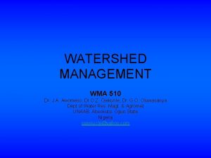 WATERSHED MANAGEMENT WMA 510 Dr J A Awomeso