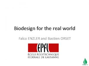 Biodesign for the real world Falco ENZLER and