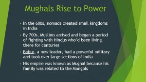 Mughals Rise to Power In the 600 s