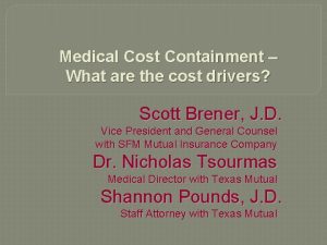 Medical Cost Containment What are the cost drivers