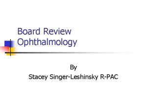 Board Review Ophthalmology By Stacey SingerLeshinsky RPAC Vision