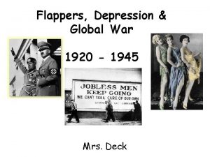 Flappers Depression Global War 1920 1945 Mrs Deck