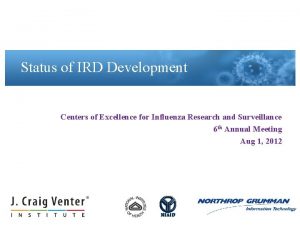 Status of IRD Development Centers of Excellence for