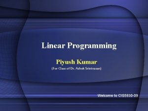Linear Programming Piyush Kumar For Class of Dr