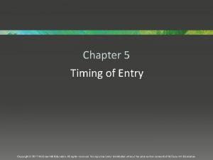 Timing of entry