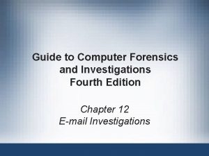 Guide to Computer Forensics and Investigations Fourth Edition