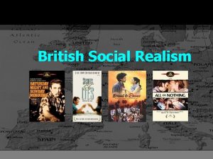 British Social Realism Social Realism in European Cinema