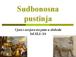 Sudbonosna pustinja Vjera i nevjera na putu u