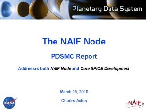 The NAIF Node PDSMC Report Addresses both NAIF
