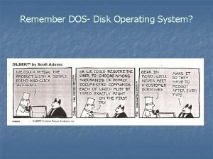 Remember DOS Disk Operating System The pointed hair