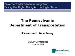 Pavement Maintenance Program Doing the Right Thing At