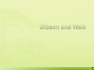 Gibson and walk