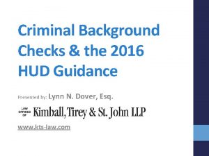 Criminal Background Checks the 2016 HUD Guidance Presented