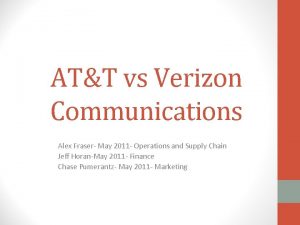 ATT vs Verizon Communications Alex Fraser May 2011