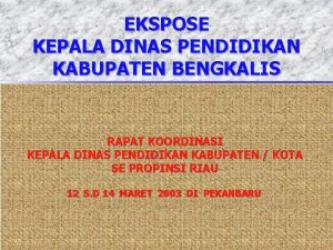 EKSPOSE KEPALA DINAS PENDIDIKAN KABUPATEN BENGKALIS RAPAT KOORDINASI