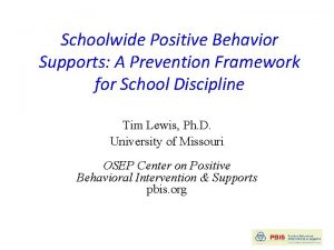 Schoolwide Positive Behavior Supports A Prevention Framework for