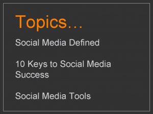 Topics Social Media Defined 10 Keys to Social