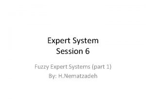 Expert System Session 6 Fuzzy Expert Systems part