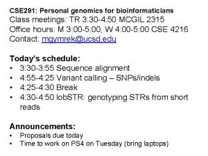 CSE 291 Personal genomics for bioinformaticians Class meetings