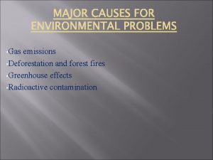 Gas emissions Deforestation and forest fires Greenhouse effects