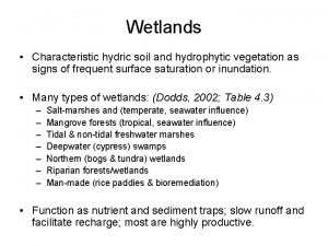 Wetlands Characteristic hydric soil and hydrophytic vegetation as