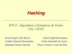 Hashing IF 672 Algoritmos e Estruturas de Dados