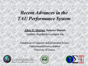 Recent Advances in the TAU Performance System Allen