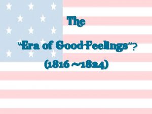 The Era of Good Feelings 1816 1824 Essential