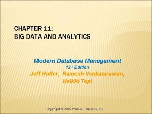 CHAPTER 11 BIG DATA AND ANALYTICS Modern Database