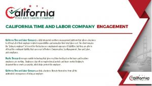 CALIFORNIA TIME AND LABOR COMPANY ENGAGEMENT California Time