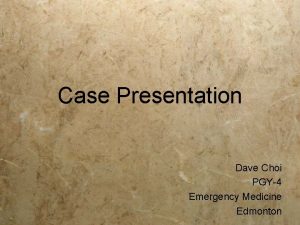 Emergency medicine case presentation Emergency medicine case presentation