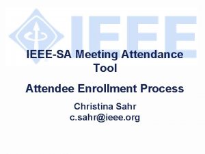 IEEESA Meeting Attendance Tool Attendee Enrollment Process Christina