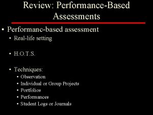Review PerformanceBased Assessments Performancbased assessment Reallife setting H