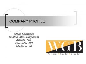 COMPANY PROFILE Office Locations Boston MA Corporate Atlanta