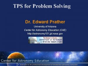 TPS for Problem Solving Dr Edward Prather University