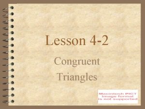 Lesson 4 2 Congruent Triangles Congruent Figures Common