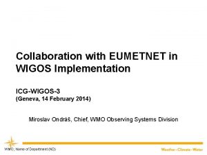 Collaboration with EUMETNET in WIGOS Implementation ICGWIGOS3 Geneva